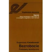 Biznes - Bezrobocie. Podstawy teoretyczne - Eugeniusz Kwiatkowski - miniaturka - grafika 1