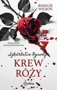 Krew róży. Szkarlatne Ogrody - Literatura erotyczna - miniaturka - grafika 1