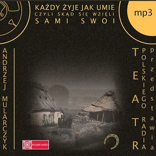 Olesiejuk Sp. z o.o. Każdy żyje jak umie czyli Skąd się wzięli "Sami swoi" Audiobook Andrzej Mularczyk