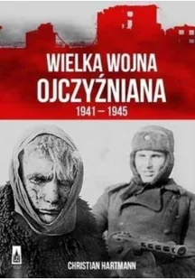 Poznańskie Wielka Wojna Ojczyźniana 1941-1945 - Christian Hartmann - Felietony i reportaże - miniaturka - grafika 2