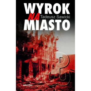 Wyrok Na Miasto - Tadeusz Sawicki - książka - II wojna światowa - miniaturka - grafika 1