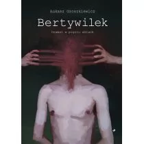 Bertywilek Dramat W Pięciu Aktach Łukasz Groszkiewicz - Dramaty - miniaturka - grafika 2