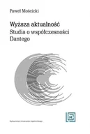 Pomoce naukowe - Wyższa aktualność. Studia o współczesności Dantego - Paweł Mościcki - miniaturka - grafika 1