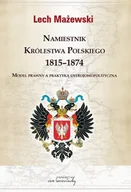 E-booki - historia - Namiestnik Królestwa Polskiego 1815-1874. Model prawny a praktyka ustrojowopolityczna - miniaturka - grafika 1