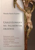 Książki o kulturze i sztuce - Ukrzyżowany na palmowym drzewie - miniaturka - grafika 1