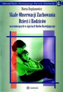 Harmonia Skale Obserwacji Zachowania Dzieci i Rodziców uczestniczących w zajęciach Ruchu Rozwijającego - Marta Bogdanowicz - Materiały pomocnicze dla nauczycieli - miniaturka - grafika 1