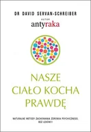 Zdrowie - poradniki - Nasze ciało kocha prawdę - miniaturka - grafika 1