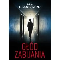 Głód Zabijania Alice Blanchard