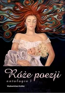 Poezja - KRYWAJ Róże poezji Antologia Tom 3 - miniaturka - grafika 1