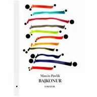 Felietony i reportaże - Lokator Bajkonur - Pawlik Marcin - miniaturka - grafika 1