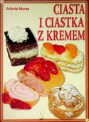Ciasta, desery, wypieki - Ciasta i ciastka z kremem Jolanta Muras - miniaturka - grafika 1