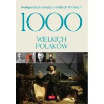 1000 Wielkich Polaków Kompendium Wiedzy O Wielkich Polakach Praca zbiorowa - Biografie i autobiografie - miniaturka - grafika 2