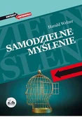 Literatura popularno naukowa dla młodzieży - Samodzielne myślenie - Harald Welzer - miniaturka - grafika 1