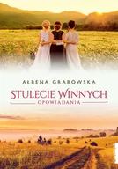 E-booki - romanse - Ałbena Grabowska Stulecie Winnych. Opowiadania - miniaturka - grafika 1