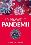 Biznes - JAK Wydawnictwo 10 Prawd o pandemii KOTŁOWSKA ALICJA - miniaturka - grafika 1