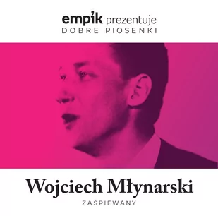 MTJ Agencja Artystyczna Empik prezentuje dobre piosenki: Wojciech Młynarski zaśpiewany - Składanki muzyczne - miniaturka - grafika 1