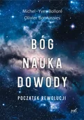 Religia i religioznawstwo - Bóg, nauka, dowody. Początek rewolucji - Michel-Yves Bolloré - miniaturka - grafika 1