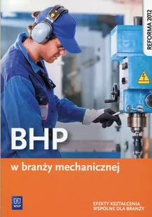 WSiP BHP w branży mechanicznej. Podręcznik do kształcenia zawodowego - Marek Łuszczak - Podręczniki dla liceum - miniaturka - grafika 1