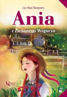 Greg Ania z Zielonego Wzgórza - Lucy Maud Montgomery - Lektury szkoła podstawowa - miniaturka - grafika 3
