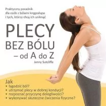 Źródła Życia Plecy bez bólu od A do Z - Jenny Sutcliffe - Zdrowie - poradniki - miniaturka - grafika 1
