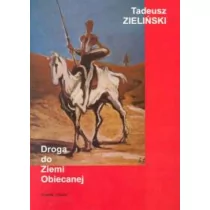 Książka i Wiedza Tadeusz Zieliński Droga do Ziemi Obiecanej - Historia Polski - miniaturka - grafika 1