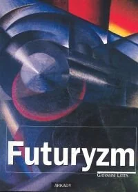 Futuryzm - Książki o kulturze i sztuce - miniaturka - grafika 1