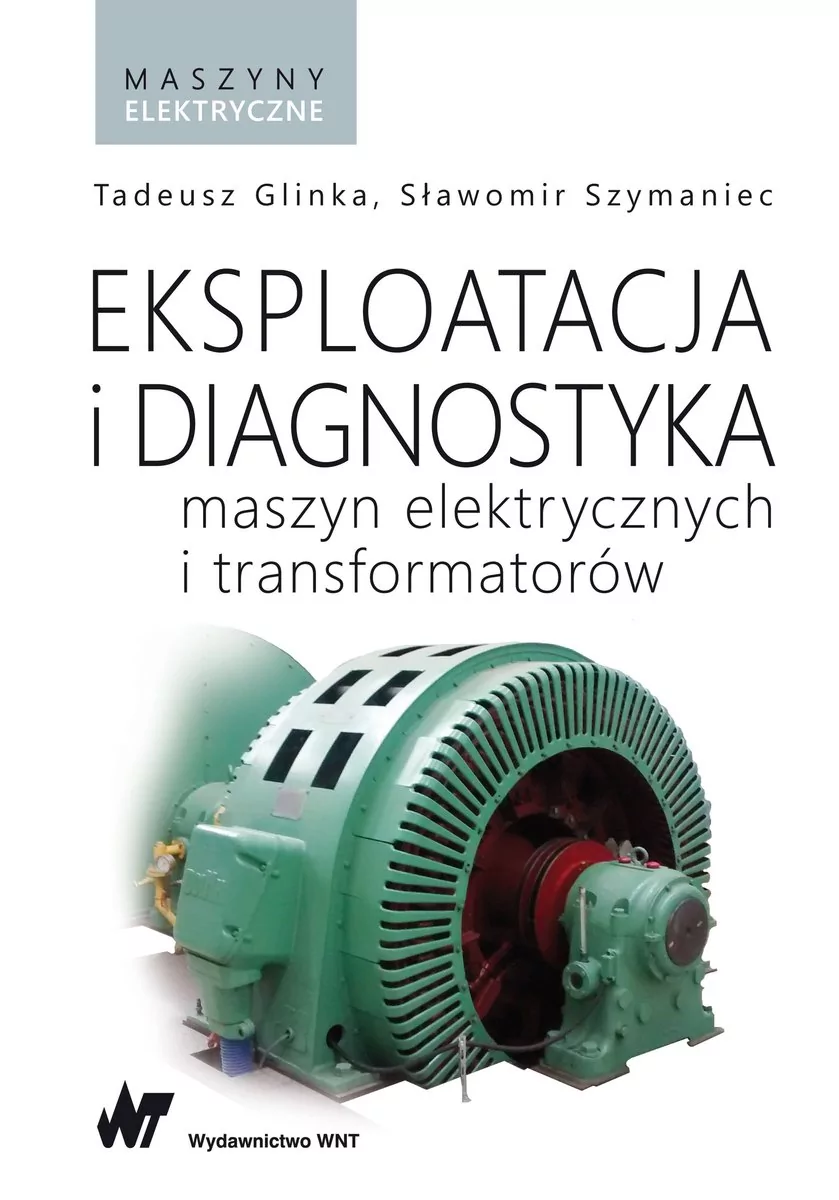 Eksploatacja I Diagnostyka Maszyn Elektrycznych I Transformatorów Tadeusz Glinka