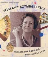 Wywiady - Wisławy Szymborskiej Pamiątkowe Rupiecie, Przyjaciele i Sny - miniaturka - grafika 1