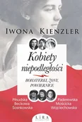 E-booki - literatura polska - Kobiety niepodległości. Bohaterki, żony, powiernice - miniaturka - grafika 1