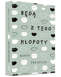 Czwarta Strona Będą z tego kłopoty - Agata Przybyłek - Literatura obyczajowa - miniaturka - grafika 1
