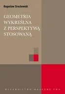 Matematyka - Wydawnictwo Naukowe PWN Geometria wykreślna z perspektywą stosowaną - odbierz ZA DARMO w jednej z ponad 30 księgarń! - miniaturka - grafika 1