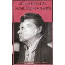 Deleuze Gilles Bacon Logika wrażenia - Pozostałe książki - miniaturka - grafika 1
