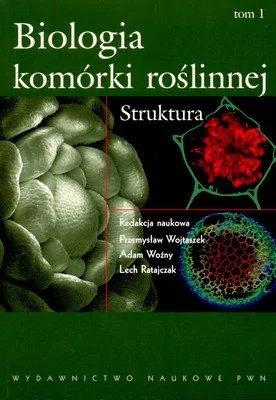 Wydawnictwo Naukowe PWN Biologia komórki roślinnej Tom 1 Struktura