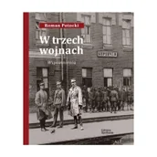 Biografie i autobiografie - W trzech wojnach Roman Potocki - miniaturka - grafika 1