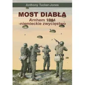 Historia świata - Most diabła. Arnhem 1944. Niemieckie zwycięstwo - miniaturka - grafika 1