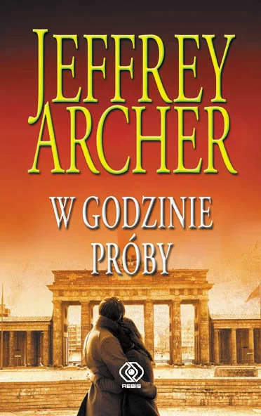 Rebis W godzinie próby - Jeffrey Archer