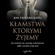 Audiobooki - poradniki - Kłamstwa, którymi żyjemy Jon Frederickson - miniaturka - grafika 1