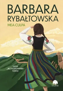 Mea culpa. Saga Bez pożegnania. Tom 4 wyd. 2024 - Barbara Rybałtowska - Powieści - miniaturka - grafika 1