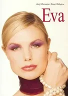 Felietony i reportaże - Eva Życie kobiety sukcesu - Woronin Jurij, Wałujew Rinat - miniaturka - grafika 1