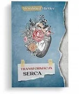 Religia i religioznawstwo - Transformacja Serca - Reinhard Hirtler - okładka miękka - miniaturka - grafika 1