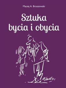 Sztuka bycia i obycia - MACIEJ BRZOZOWSKI - Poradniki hobbystyczne - miniaturka - grafika 2