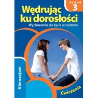 Podręczniki dla gimnazjum - Rubikon Wędrując ku dorosłości 3 Zeszyt ćwiczeń. Klasa 3 Gimnazjum Wychowanie do życia w rodzinie - Teresa Król - miniaturka - grafika 1