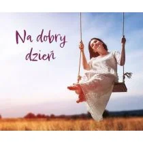 Perełka 325 - Na dobry dzień - Aforyzmy i sentencje - miniaturka - grafika 1