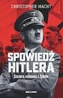II wojna światowa - Spowiedź Hitlera. Szczera rozmowa z Żydem - Christopher Macht - książka - miniaturka - grafika 1