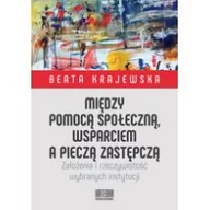 Pedagogika i dydaktyka - WN KATEDRA Między pomocą społeczną, wsparciem a pieczą zastępczą. Założenia i rzeczywistość wybranych instytucji Beata Krajewska - miniaturka - grafika 1