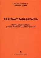 Podręczniki dla szkół wyższych - Podstawy zarządzania. Studia przypadków i inne ćwiczenia aktywizujące - miniaturka - grafika 1