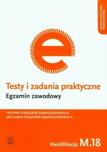 WSiP Egzamin zawodowy Technik pojazdów samochodowych Mechanik pojazdów samochodowych Kwalifikacja M.18 Testy i zadania praktyczne - Sławomir Kudzia - Podręczniki dla liceum - miniaturka - grafika 1