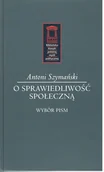 Filozofia i socjologia - Szymański Antoni O sprawiedliwo$122ć społeczn$123 - miniaturka - grafika 1