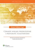 Publicystyka - Wolters Kluwer Czwarte wielkie przebudzenie i przyszłość egalitaryzmu - Fogel Robert William - miniaturka - grafika 1