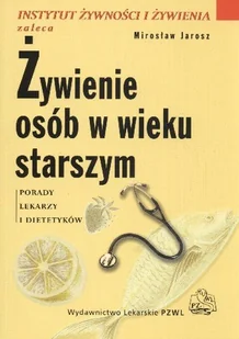 Żywienie osób w wieku starszym. Porady lekarzy i dietetyków - Diety, zdrowe żywienie - miniaturka - grafika 1